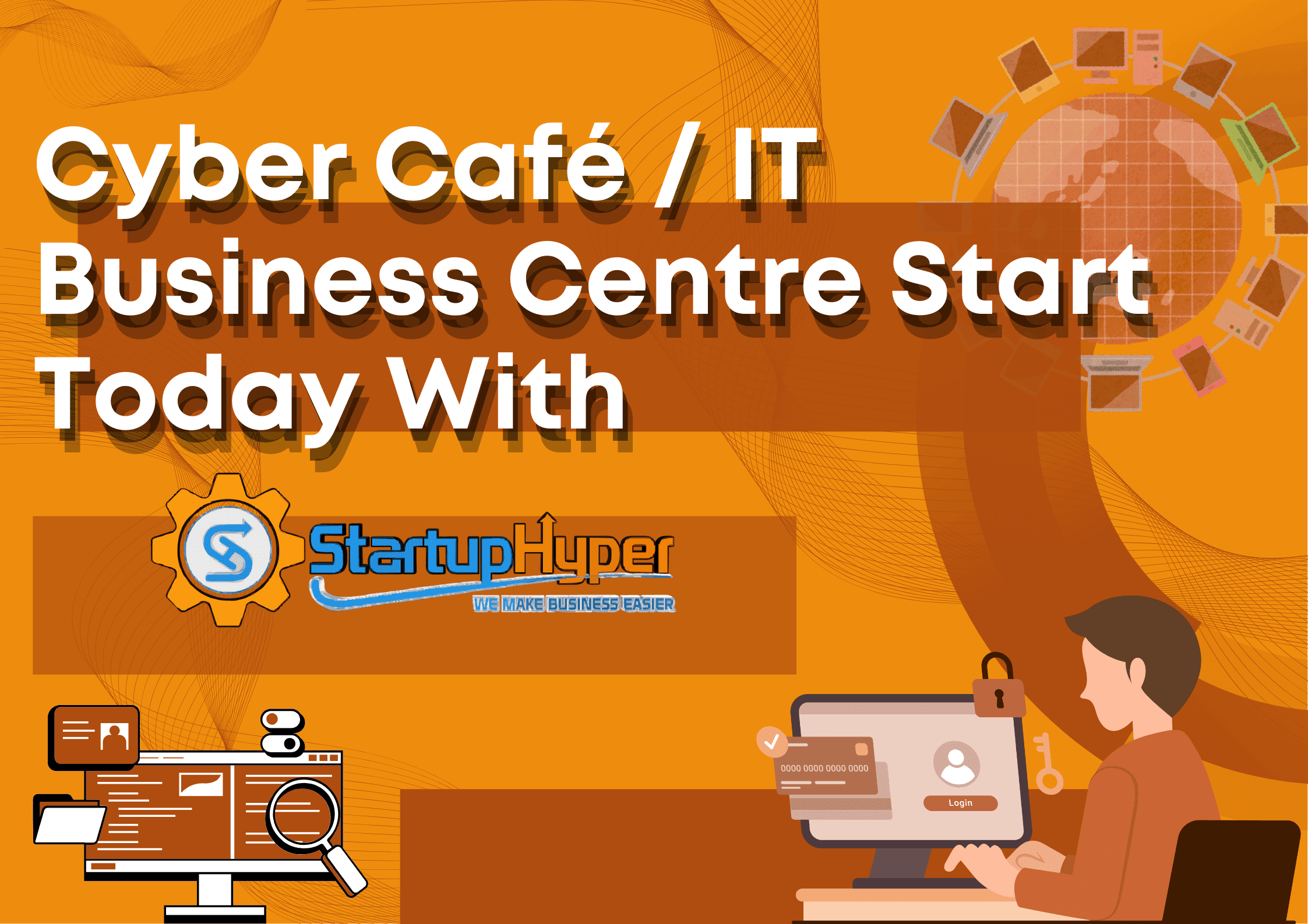 Cyber Café / IT Business Centre – A Profitable Idea to Digital Services In Startup Hyper