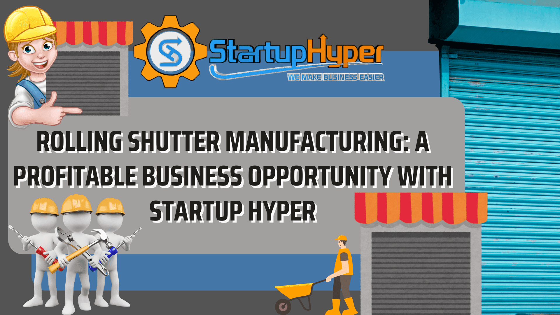 Rolling Shutter Manufacturing: A Profitable Business Opportunity with Startup Hyper