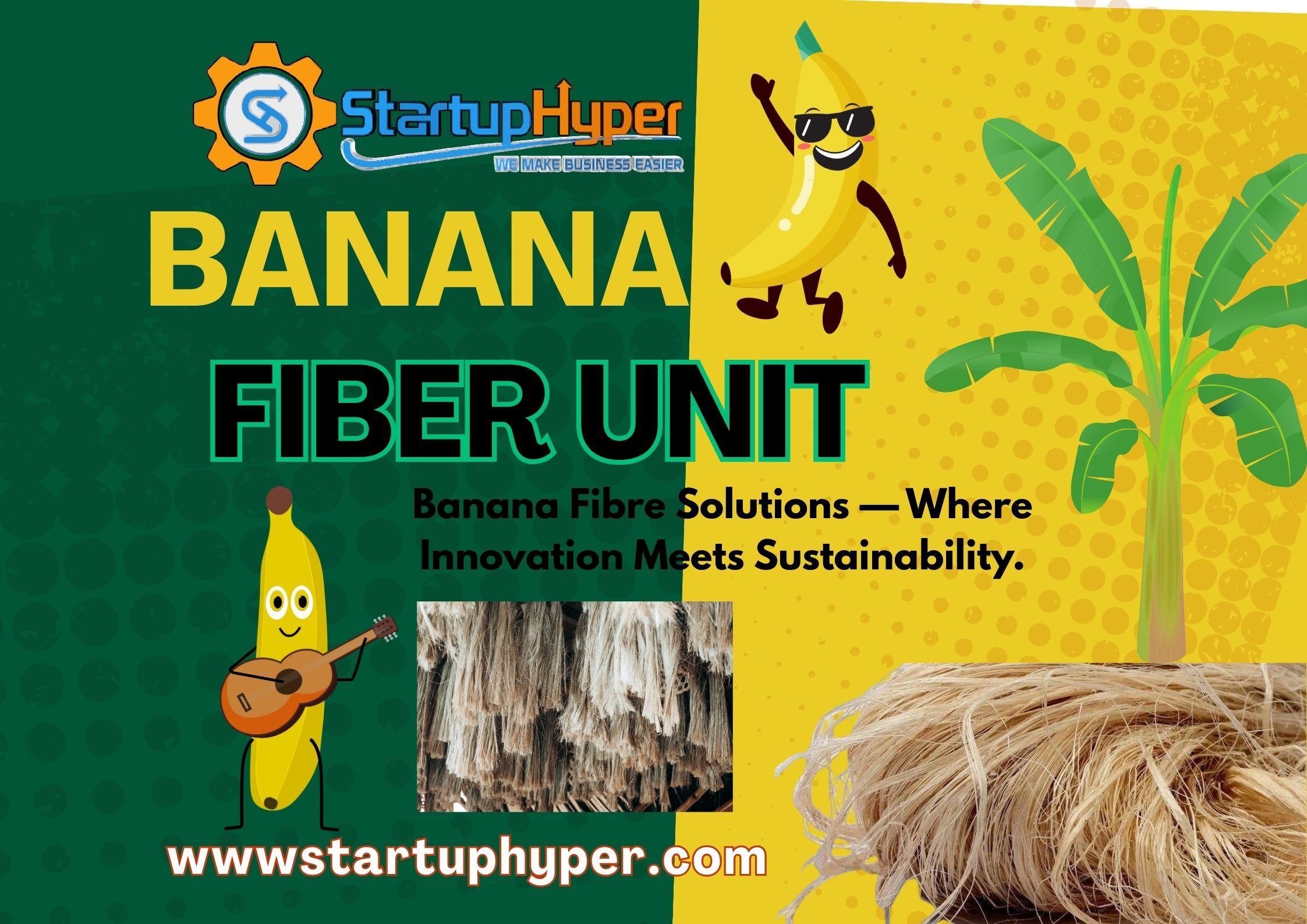 Start Your Banana Fiber Unit with StartupHyper