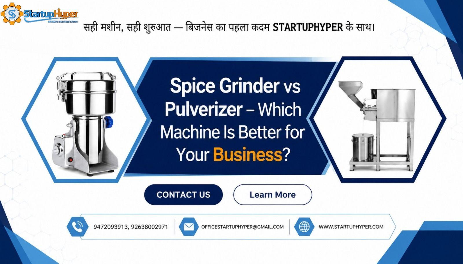 Spice Grinder vs Pulverizer – Which Machine Is Better for Your Business?