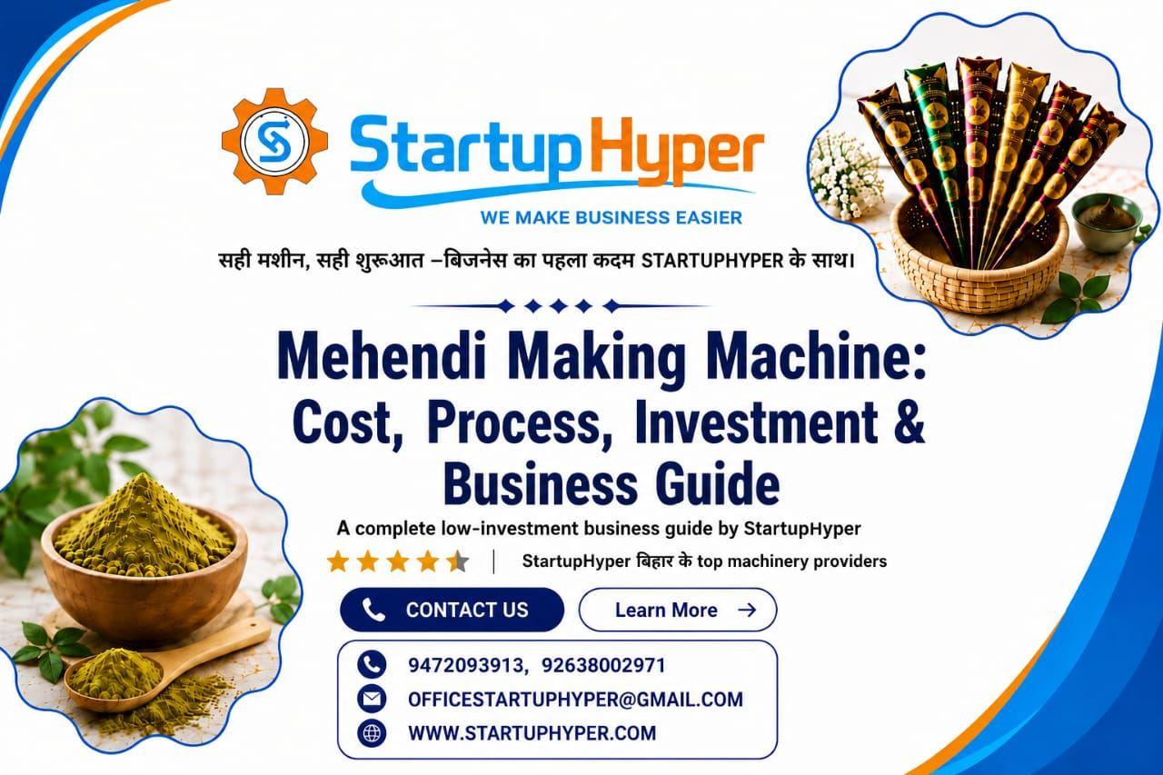 Mehendi Making Machine: Cost, Process, Investment & Business Guide 2026