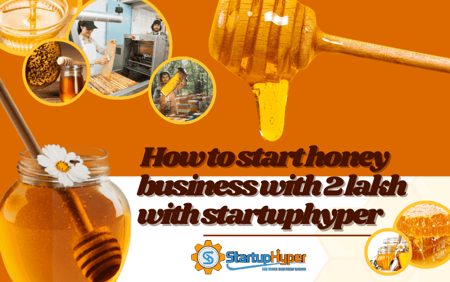 How to Start a Honey-Processing Business with Just ₹2 Lakh — With BLUY & StartupHyper by Your Side